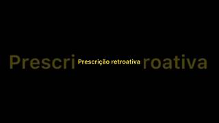 PRESCRIÇÃO RETROATIVA um detalhe que pode ser útilshorts direitoemconstrucao direitopenal [upl. by Gnilrad]