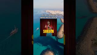 ALA  Shkoon remix by DJ SOLA [upl. by Ruomyes]