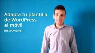 Adapta tu plantilla de WordPress al móvil responsive [upl. by Kirt530]