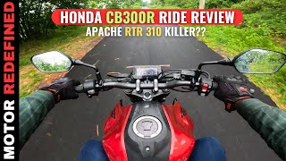 Finally 2024 Honda CB300R Ride Review  TVS Apache RTR 310 Killer [upl. by Abbate]