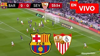 🔴 BARCELONA VS SEVILLA EN VIVO Y EN DIRECTO  LIGA ESPAÑOLA [upl. by Lyrrehs]