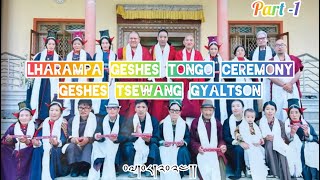 PART1  LHARAMPA GESHES TONGO CEREMONY  GESHES TSEWANG GYALTSON [upl. by Loriner]