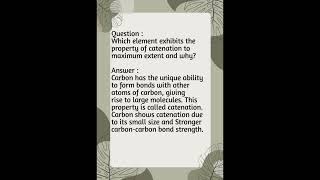 Which element exhibits the property of catenation to maximum extent and why [upl. by Harrat]