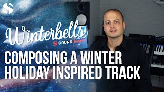 Composing A Winter Holiday Inspired Track With Winterbells [upl. by Arikihs]