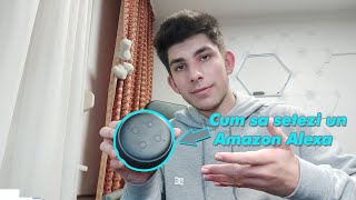 Cum sa setezi un AMAZON ALEXA [upl. by Atiuqal]