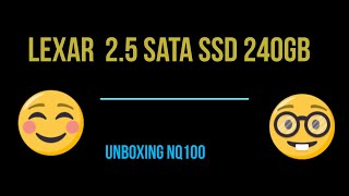 Lexar 25 SATA SSD 240GB MODEL NQ100 Unboxing [upl. by Map]