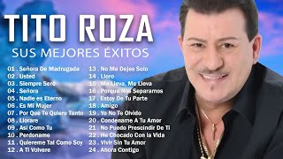 Tito Rojas Las Mejores Canciones  Tito Rojas Mix Salsa Romanticas  Mix Exitos [upl. by Nauqet]