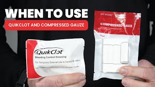 When To Use QuikClot amp Compressed Gauze [upl. by Amandy]