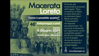 46° Pellegrinaggio MacerataLoreto 2024  quotCome è possibile questoquot Lc 134 [upl. by Mit]