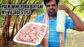 COOKING Palm Wine Pork biryani my Village  KALLU PORK BIRYANI RECIPE  PORK RECIPE INDIAN [upl. by Crosley833]