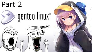 installing Gentoo in less than 3 weeks part 2 [upl. by Cahra16]