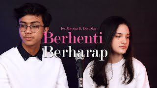 Sheila On 7  Berhenti Berharap  Cover By Maysha Jhuan Feat Diat Zon [upl. by Ginnie]