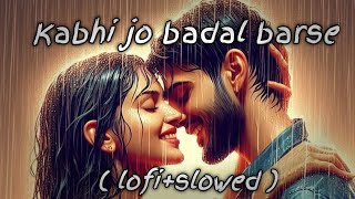 Kabhi jo badal  Lofislowed  jackpot  arijitsingh viral sadsong romanticlofi [upl. by Elder790]