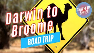 DARWIN TO BROOME ROAD TRIP Australia  Travel Ideas  Tour the World TV [upl. by Ecnedac]