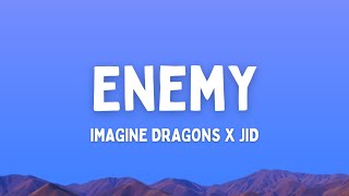 Imagine Dragons x JID  Enemy Lyrics [upl. by Joyce501]