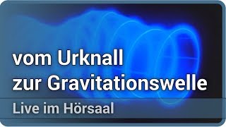 Kosmologie Vom Urknall zur Gravitationswelle • Live im Hörsaal  Thomas Boller [upl. by Ddej417]