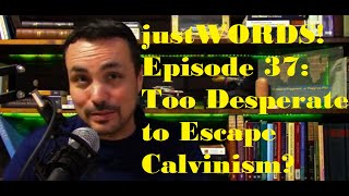 Episode 37 Molinism A Desperate Escape from Calvinism [upl. by Ayanaj]