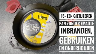 15  Een gietijzeren pan zonder emaille inbranden gebruiken en onderhouden [upl. by Chevalier993]