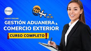 🔴 CURSO Gestión Aduanera y Comercio Exterior ǀ COMPLETO Y GRATIS 2024 ✅ PARTE 1 [upl. by Aicire119]