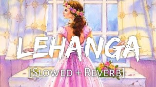 Lehanga Slowed  Reverb  Jass Manak  Punjabi Lofi Songs  Chill with Beats  Textaudio  Wormono [upl. by Dj]