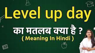 Level up day meaning in hindi  Level up day ka matlab kya hota hai  Word meaning [upl. by Davide]