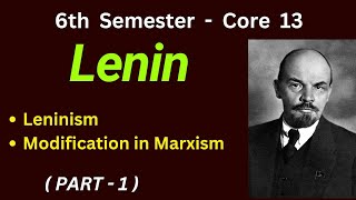 Lenin  6th semester Core 13 Western Political Thought  Leninism Modification in marxism by lenin [upl. by Naek]