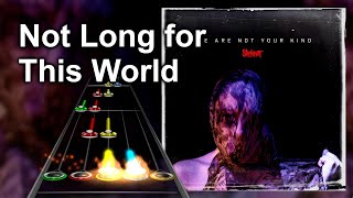 Clone Hero Chart Preview  Not Long for This World  Slipknot [upl. by Eldridge]