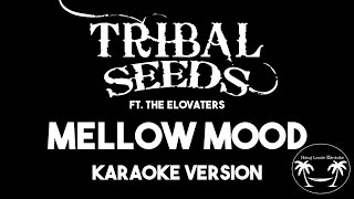 Tribal Seeds ft The Elovaters  Mellow Mood Karaoke Version Instrumental and Lyrics [upl. by Babb]