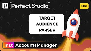 Target audience parser ENG  InstAccountsManager  PerfectStudio [upl. by Yrrek]