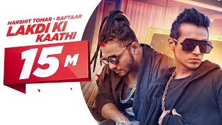 Lakdi Ki Kaathi  Harshit Tomar FeatRaftaar  JSL  Latest Punjabi Song 2016 [upl. by Nytram]