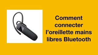 Comment connecter l’oreillette mains libres Bluetooth [upl. by Eive]