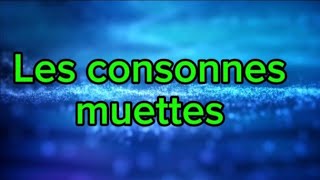 Les consonnes muettes  Les lettres qui se cachent mais comptent [upl. by Lorne]