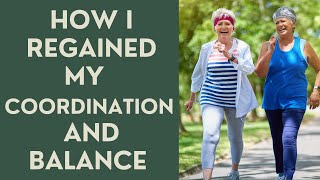 Seniors How I Regained My Coordination and Balance [upl. by Aznaed]