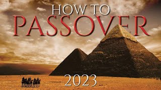 HOW TO PASSOVER 2023 Why When Where amp Prophecy [upl. by Ttekcirc]