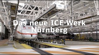 Neues ICEWerk Nürnberg [upl. by Oicnedurp]