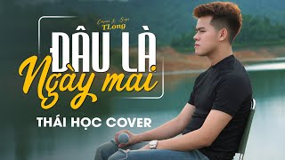 Đâu Là Ngày Mai  TLong  Thái Học Cover  đôi bàn chân bước đi trong âm thầm … [upl. by Sturges]