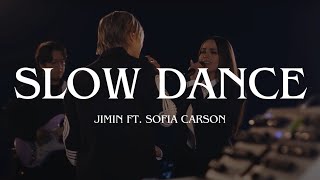 Jimin  Slow Dance ft Sofia Carson Lyrics [upl. by Nylirehs660]