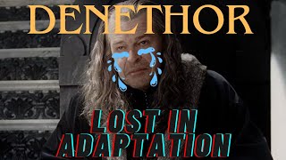 Denethor  Lost in Adaptation  Lord of the Rings Book vs Movie [upl. by Gombosi422]