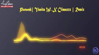 Poowah  Vanita W amp Climaxx  Remix [upl. by Gates]