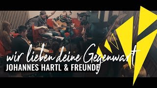 Johannes Hartl und Freunde Prayersession Wir lieben deine Gegenwart [upl. by Ttiwed744]