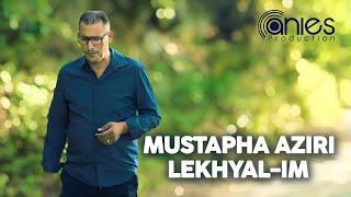 Mustapha Aziri  Lekhyalim  CLIP KABYLE 2024 [upl. by Bryn]