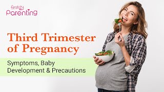 Third Trimester of Pregnancy  Symptoms Baby Growth Dos and Donts [upl. by Anitsirk]