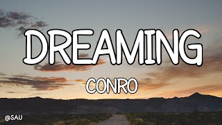 Conro  Dreaming Lyrics 🎵 [upl. by Waterer]