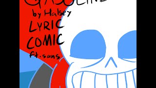 Undertale AUs Gasoline Lyric Comic [upl. by Ahtelrac]