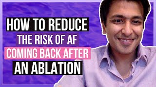 How to reduce the risk of AF coming back after an ablation [upl. by Eissirc]