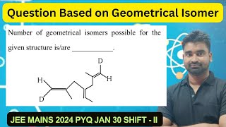 JEE Mains 2024 Chemistry PYQ On Geometrical Isomerism by Pradeep Sir [upl. by Okika]