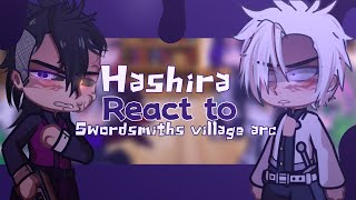 •Hashira reacts to swordsmith village arcGenya Part 2 Demon slayer HEAVY SPOILERS• [upl. by Betta]