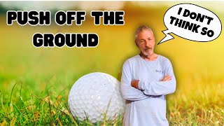 Golfs BIGGEST Misconception EXPOSED Pushing Off the Ground [upl. by Ayotac]