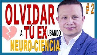 💔 Como OLVIDAR a tu EX usando NEUROCIENCIA en  7 Días   2  SUPERA Rápidamente una RUPTURA [upl. by Mcroberts197]