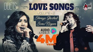 Sonu Nigam amp Shreya Ghoshal Duets Vol 02  Kannada Love Songs Selected Audio Jukebox [upl. by Roux]